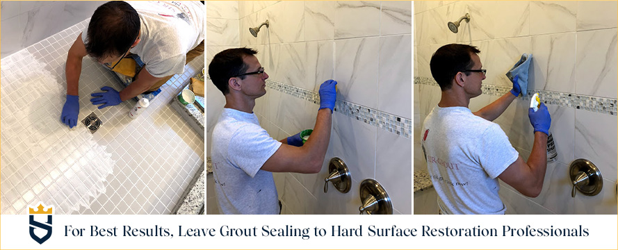 For Best Results, Leave Grout Sealing to Hard Surface Restoration Professionals